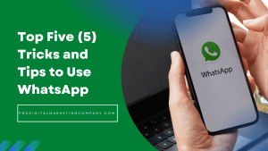 Top Five (5) Tricks and Tips to Use WhatsApp