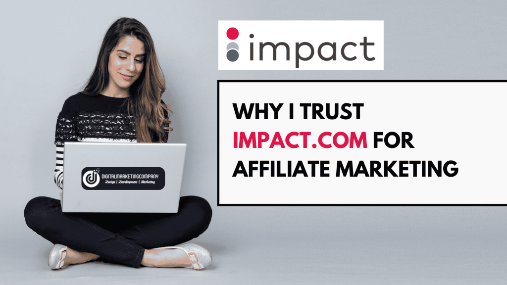 Why I Trust Impact.com for Affiliate Marketing: A Reliable Platform for Content Creators